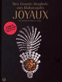 Des Grands Moghols aux maharajahs: joyaux de la collection Al Thani