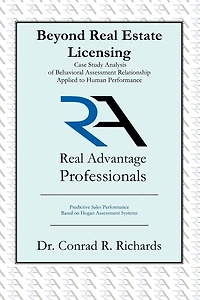 Beyond Real Estate Licensing: Case Study Analysis of Behavioral Assessment Relationship Applied to Human Performance: Predictive Sales Performance B
