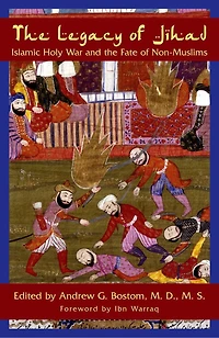 Legacy of Jihad: Islamic Holy War and the Fate Non-Muslims