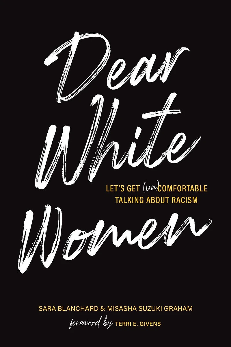 Dear White Women: Let's Get (un)comfortable Talking About Racism