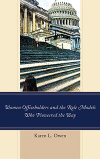 Women Officeholders and the Role Models Who Pioneered Way