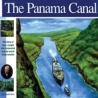 the Panama Canal: Story of how a jungle was conquered and world made smaller
