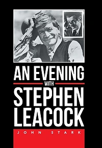 An Evening With Stephen Leacock