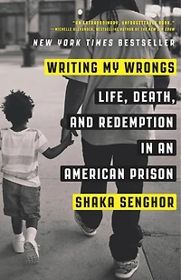 Writing My Wrongs: Life, Death, And Redemption An American Prison