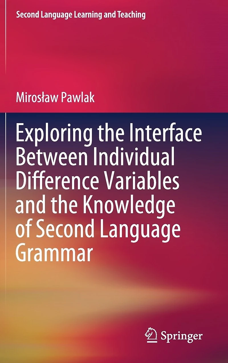 Exploring the Interface Between Individual Difference Variables and Knowledge of Second Language Grammar