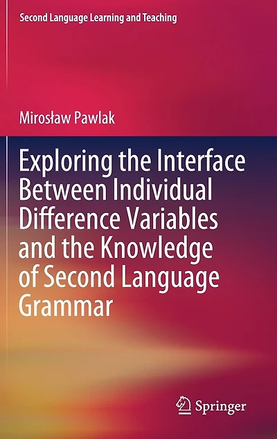 Exploring The Interface Between Individual Difference Variables And Knowledge Of Second Language Grammar