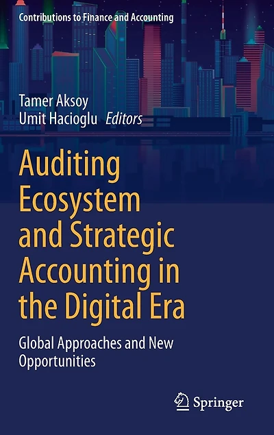 Auditing Ecosystem and Strategic Accounting the Digital Era: Global Approaches New Opportunities