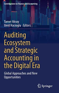 Auditing Ecosystem and Strategic Accounting the Digital Era: Global Approaches New Opportunities