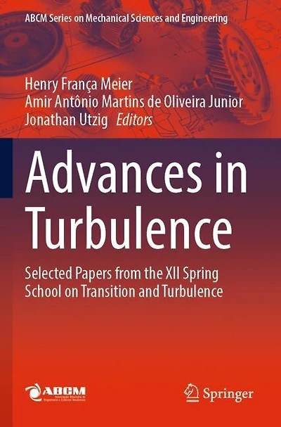 Advances in Turbulence: Selected Papers from the XII Spring School on Transition and Turbulence