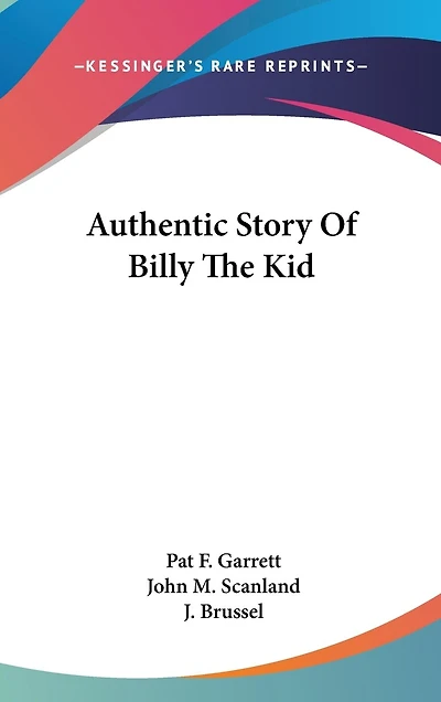 Authentic Story Of Billy The Kid