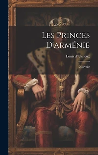 Les Princes D'arménie: Nouvelle