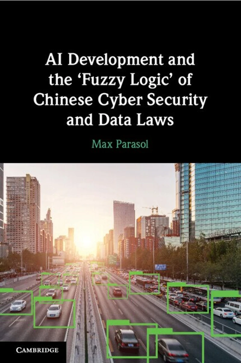AI Development and the ‘Fuzzy Logic' of Chinese Cyber Security Data Laws