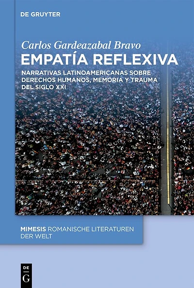 Empatía reflexiva: Narrativas latinoamericanas sobre derechos humanos, memoria y trauma del siglo XXI
