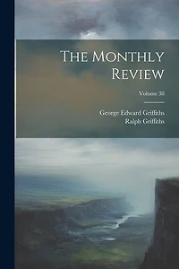 The Monthly Review; Volume 38