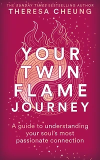 your Twin Flame Journey: A guide to understanding soul's most passionate connection