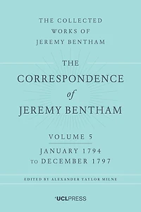 Correspondence Of Jeremy Bentham Volume 5: January 1794 To December 1797