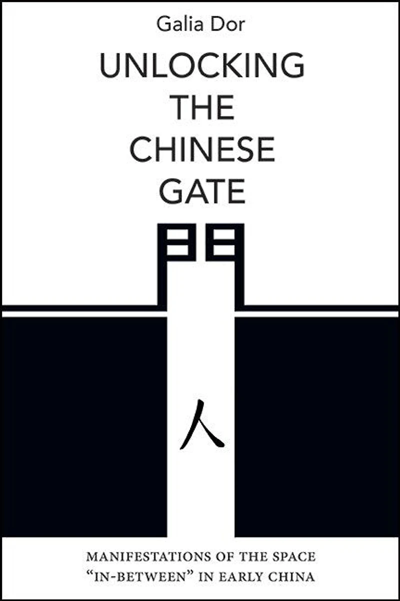 Unlocking the Chinese Gate: Manifestations of Space "In-Between" Early China