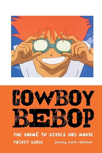 Cowboy Bebop: The Animé TV Series and Movie