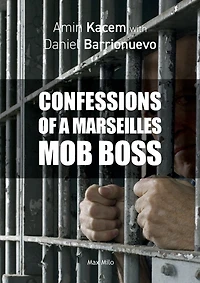 Confessions of a Marseilles Mob Boss
