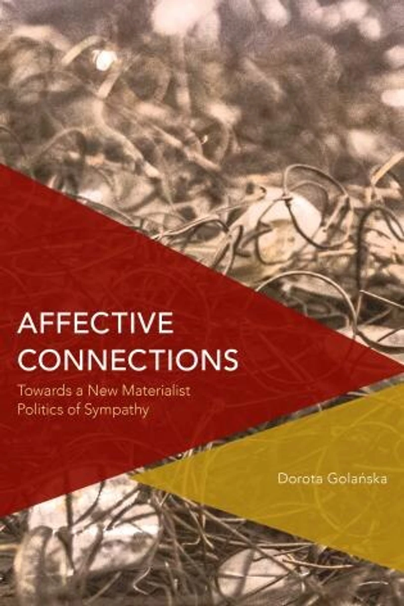 Affective Connections: Towards A New Materialist Politics Of Sympathy