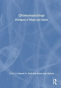 Choreomusicology: Dialogues Music and Dance