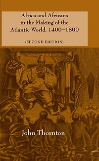 Africa and Africans the Making of Atlantic World, 1400–1800