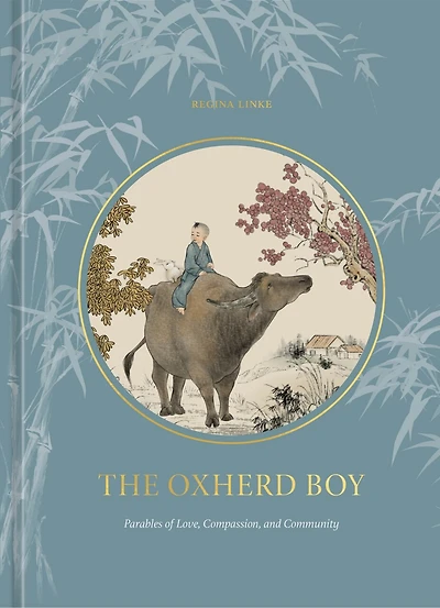 The Oxherd Boy: Parables of Love, Compassion, and Community