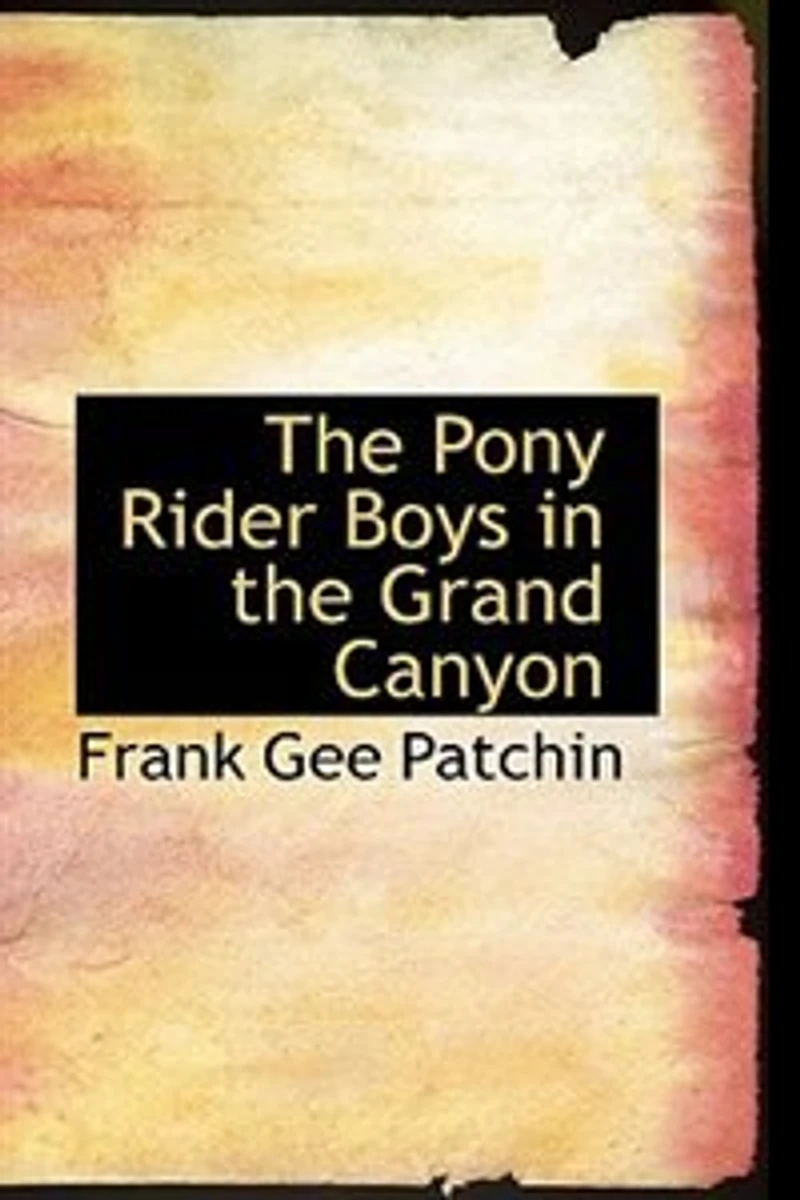 The Pony Rider Boys Grand Canyon: Mystery of Bright Angel Gulch