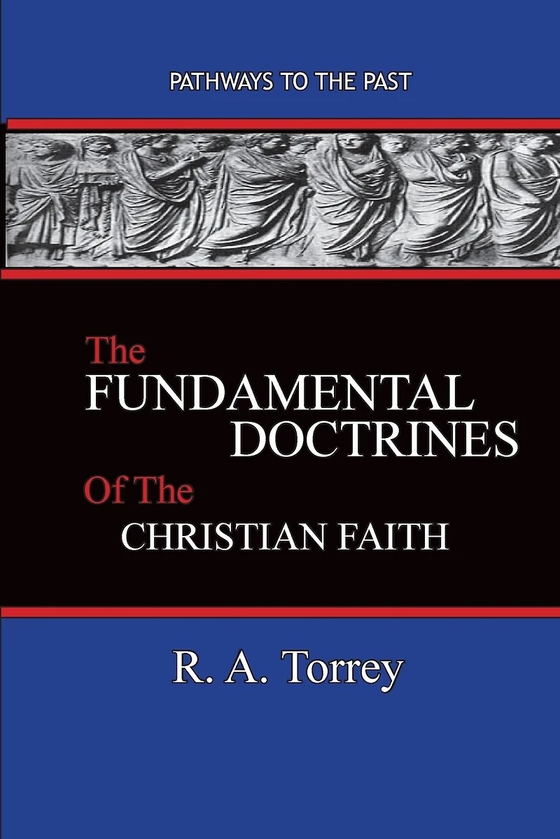 the Fundamental Doctrines of Christian Faith (Classic Reprint)