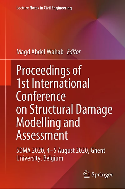 Proceedings of 1st International Conference on Structural Damage Modelling and Assessment: SDMA 2020, 4-5 August Ghent University, Belgium