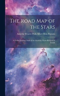 The Road Map of the Stars: A Pocket Folding Chart of the Heavens, From Horizon to Zenith