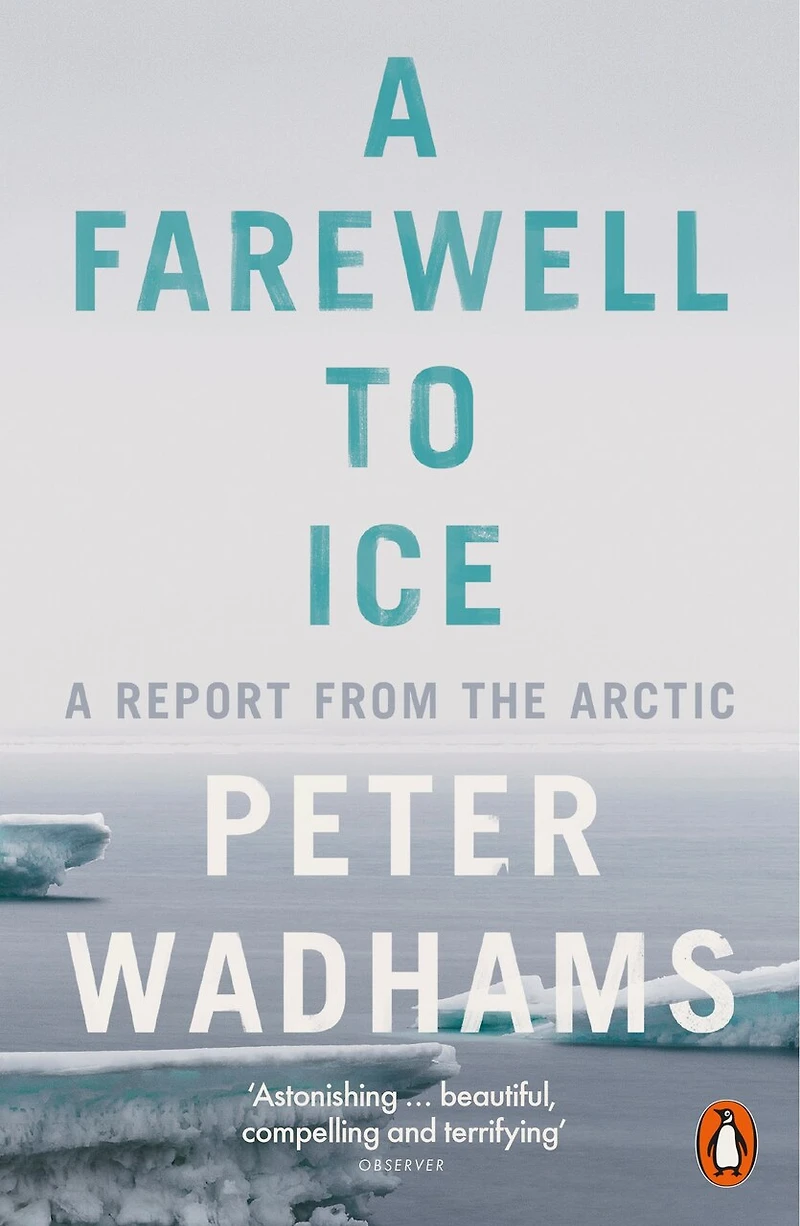 A Farewell to Ice: Report from the Arctic