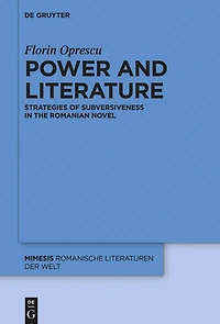 Power and Literature: Strategies of Subversiveness the Romanian Novel
