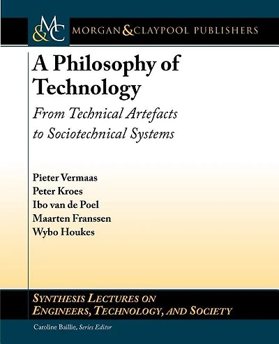 A Philosophy of Technology: From Technical Artifacts to Sociotechnical Systems