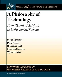 A Philosophy of Technology: From Technical Artifacts to Sociotechnical Systems