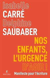 Nos enfants, l'urgence d'agir !: manifeste pour l'écriture