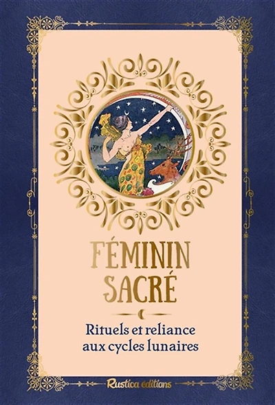 Féminin sacré: rituels et reliance aux cycles lunaires