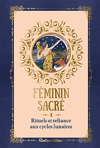 Féminin sacré: rituels et reliance aux cycles lunaires