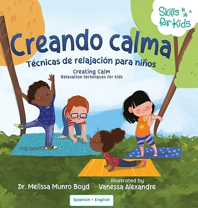 Creating Calm (Spanish Translation) Creando Calma en 5, 4, 3, 2, 1: Técnicas de relajación para niños