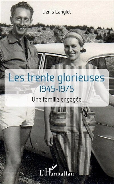 Les trente glorieuses: 1945-1975 - Une famille engagée