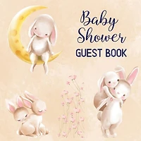 Baby Shower Guest Book: Includes Baby Shower Games + Photo Pages Create a Lasting Memory of This Super Special Day! Cute Bunny Baby Shower Guest Book Keepsake (Baby Shower Gifts for Mom)