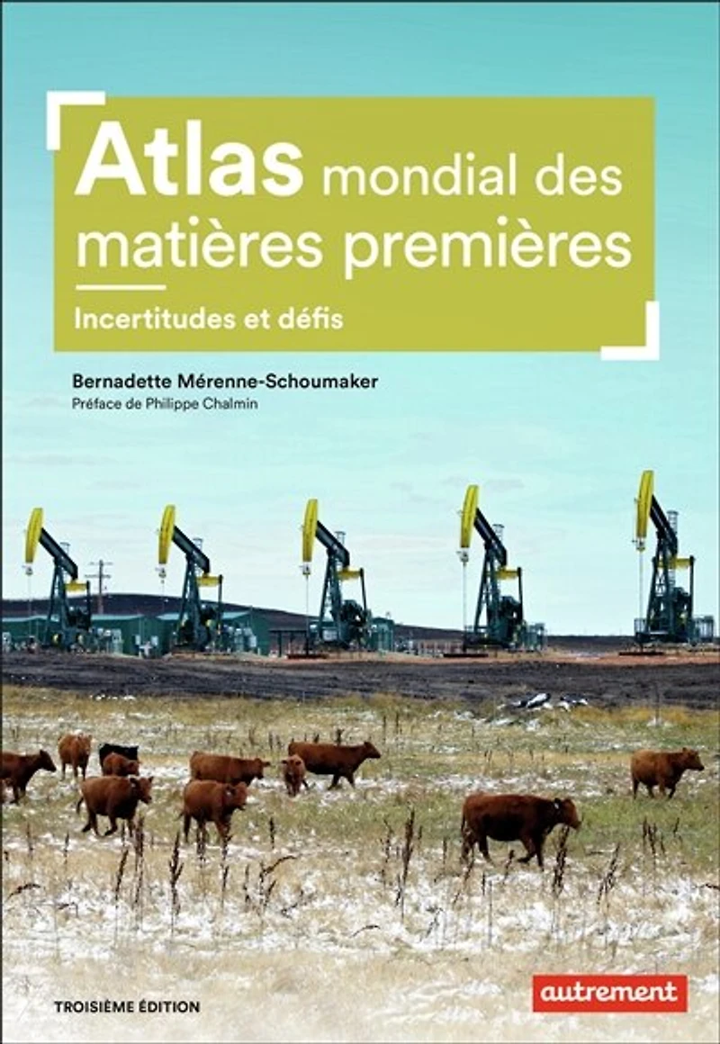 Atlas mondial des matières premières: incertitudes et défis