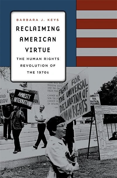 Reclaiming American Virtue: The Human Rights Revolution Of 1970s