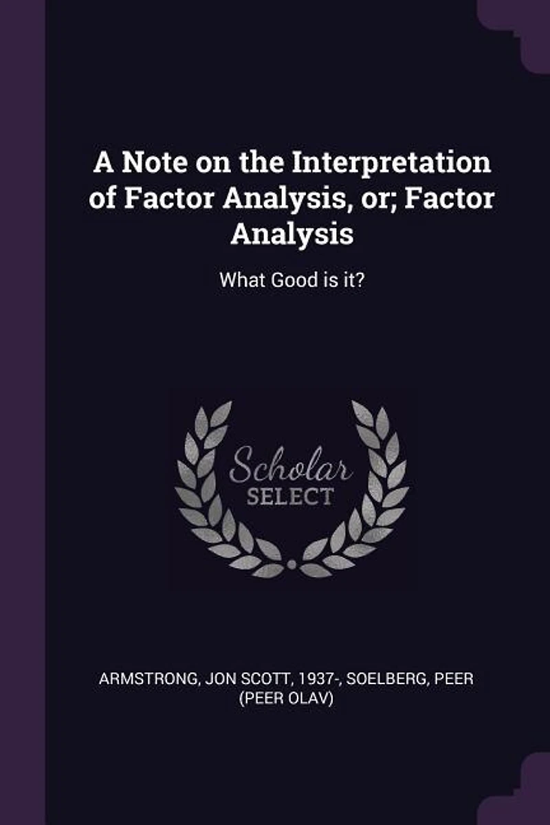 A Note on the Interpretation of Factor Analysis, or; Analysis: What Good is it?