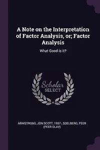 A Note on the Interpretation of Factor Analysis, or; Analysis: What Good is it?
