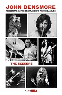 The Seekers : rencontres avec des musiciens remarquables: remarquables