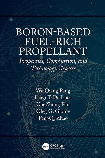 Boron-based Fuel-rich Propellant: Properties, Combustion, And Technology Aspects