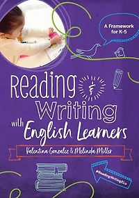 Reading & Writing with English Learners: A Framework for K-5: A Framework for K-