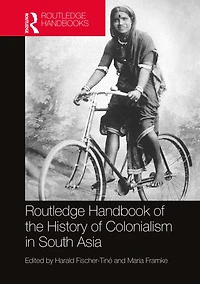 Routledge Handbook of the History Colonialism South Asia