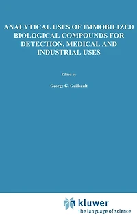 Analytical Uses of Immobilized Biological Compounds for Detection, Medical and Industrial
